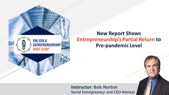 New report shows entrepreneurship's partial return to pre-pandemic level