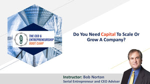 Do you need capital to scale or grow a company?