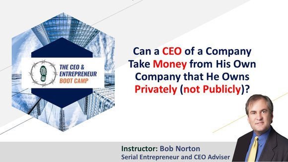 Can a CEO of a Company Take Money from His Own Company that He Owns Privately?