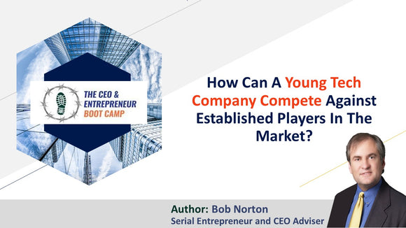 How Can A Young Tech Company Compete Against Established Players In The Market?