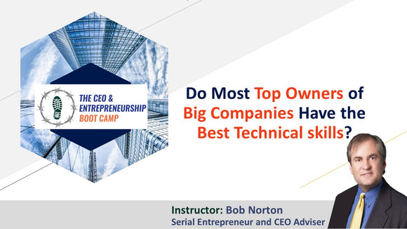 Do Most Top Owners of Big Companies Have the Best Technical skills?