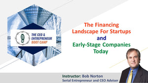 The Financing Landscape For Startups and Early-Stage Companies Today
