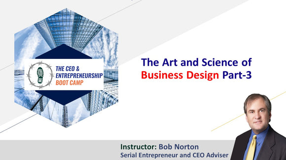 The Art and Science of Business Design Part-3