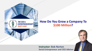 How Do You Grow a Company To $100 Million?