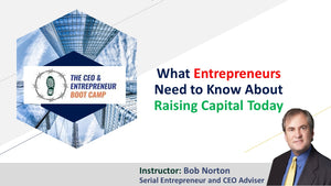 What Entrepreneurs Need to Know About Raising Capital Today
