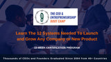 The CEO and Entrepreneur Boot Camp Certification Program - 12-weeks - Learn the 12 key Systems needed to launch any new company or product