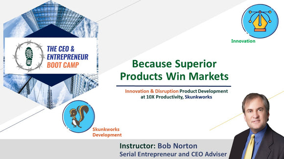 Innovation & Disruption - Product Development at 10X Productivity, Skunkworks